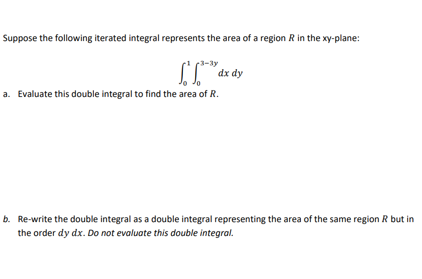 Multiple integrationVector calc Suppose the following iterated integral represents the area of