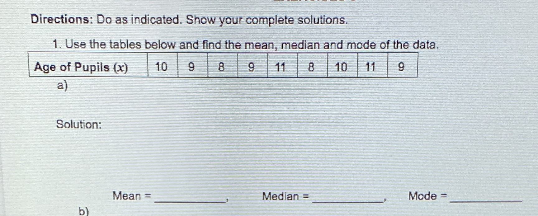 Directions: Do as indicated. Show your complete solutions. 1. Use the