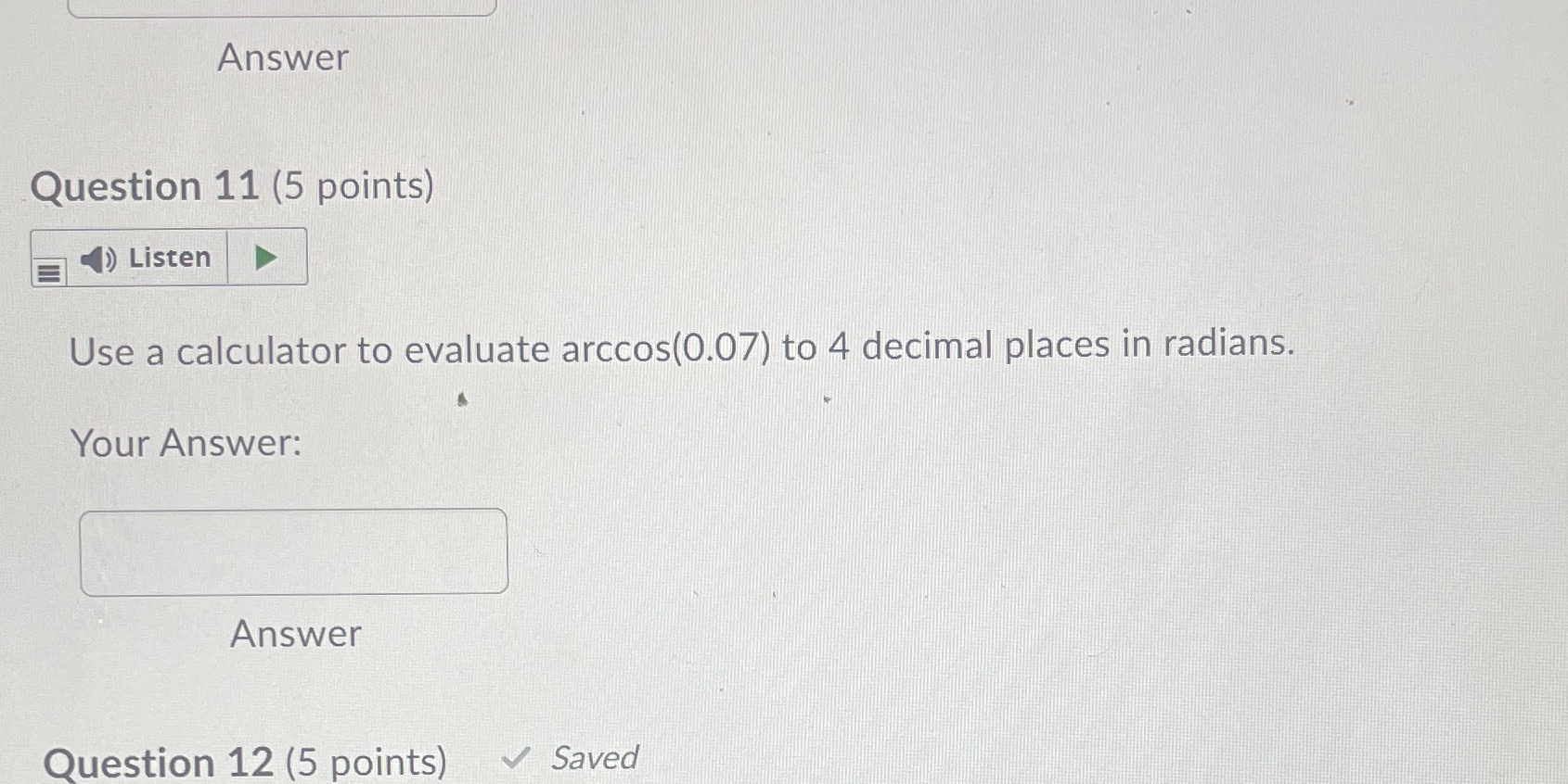 Answer Question 11 (5 points) Listen Use a calculator to evaluate