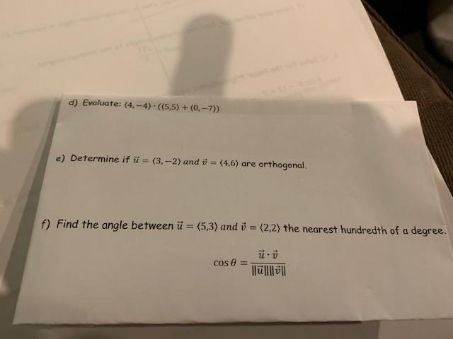 Please see attached. Thank you d) Evaluate: (4. -4) . ((5,5) +