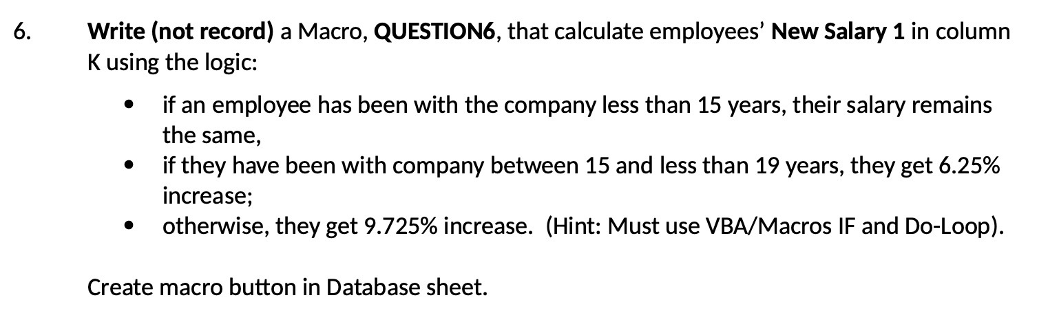 Write (not record) a Macro, QUESTION6, that calculate employees' New Salary