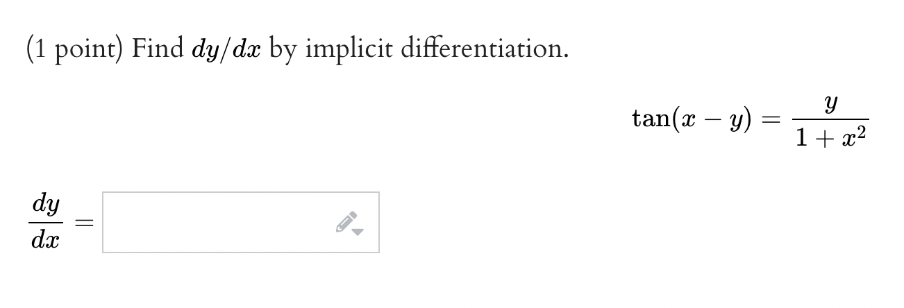 = f. (1 point) Find dy/ da by implicit differentiation. ru+ x