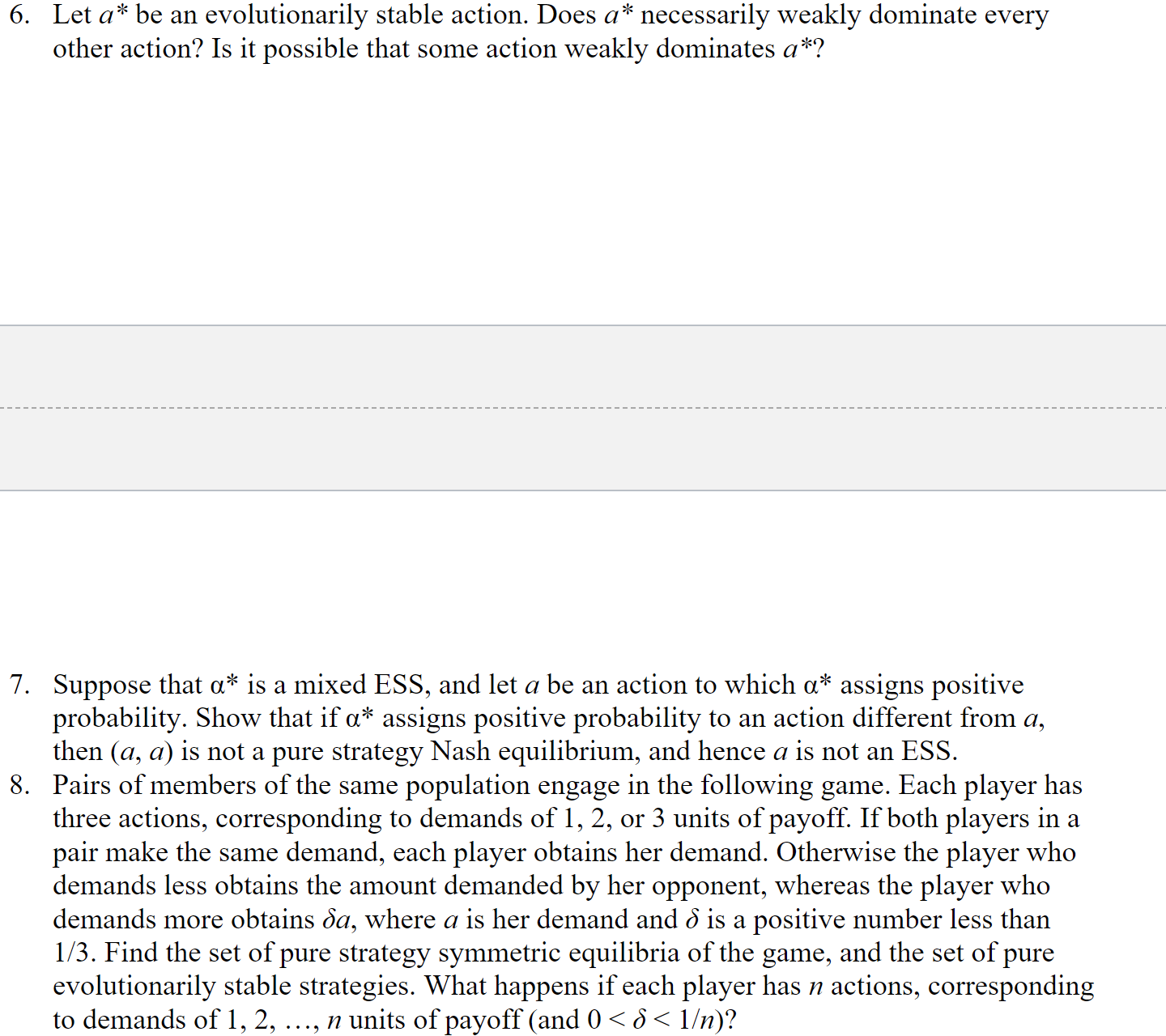 6. Leta be an evolutionarily stable action. Does a* necessarily weakly