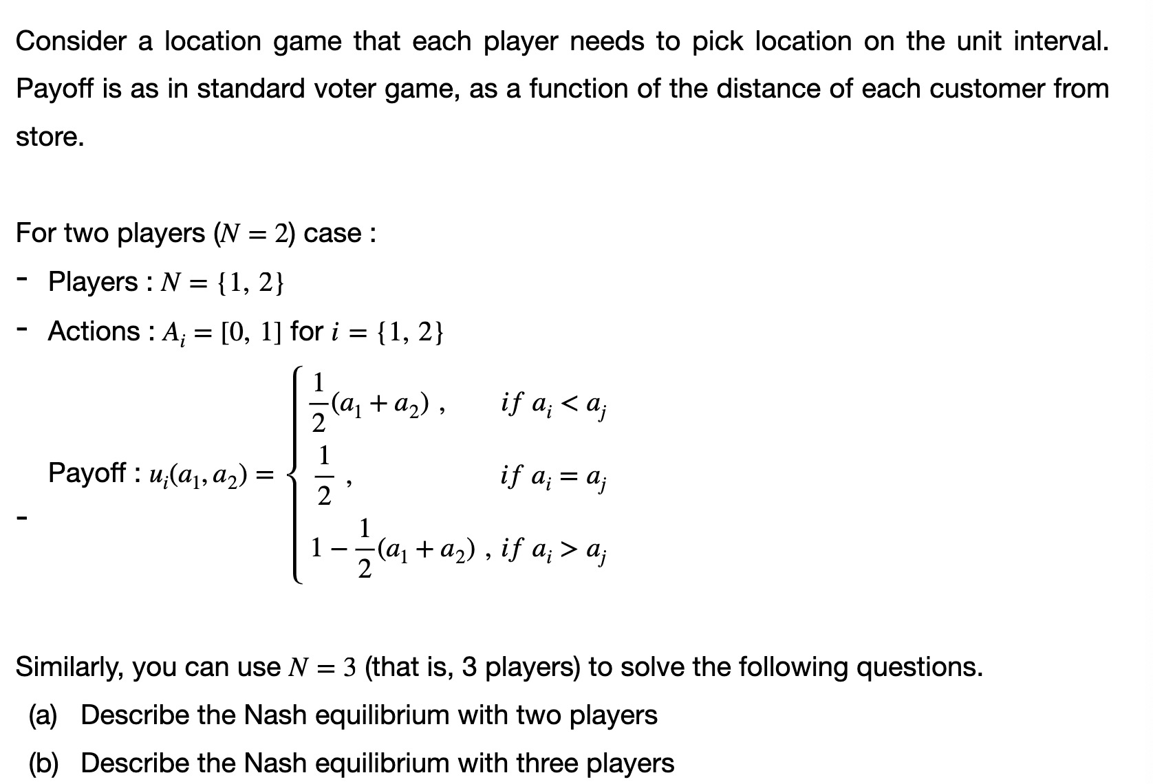 Consider a location game that each player needs to pick location