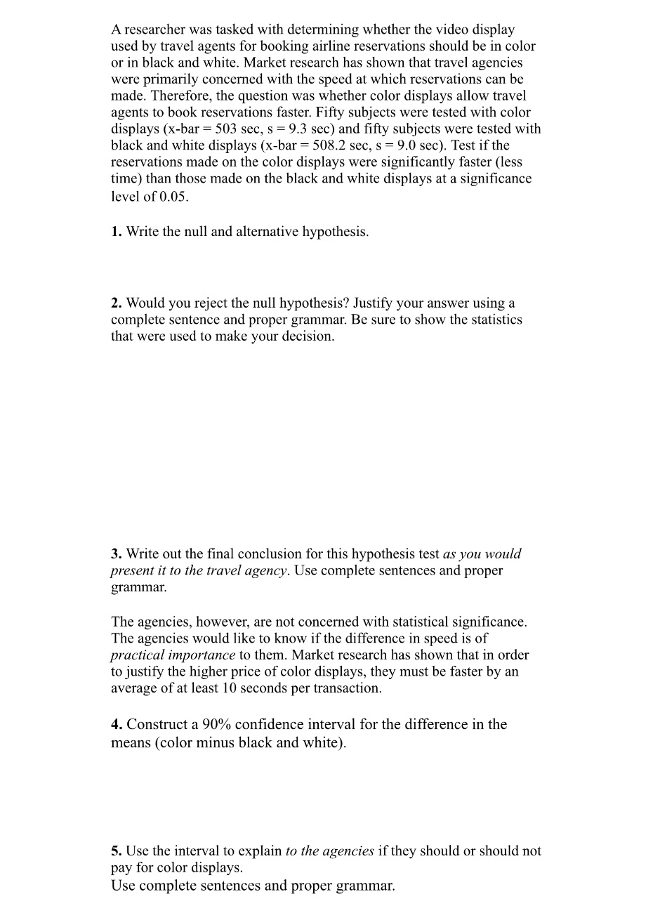  A researcher was tasked with determining whether the video display used