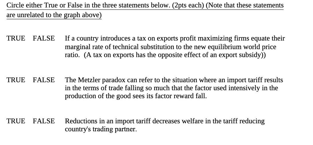  Circle either True or False in the three statements below. (Zpts