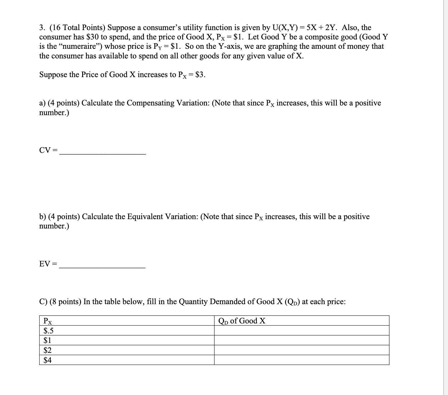  3. (16 Total Points) Suppose a consumer's utility function is given
