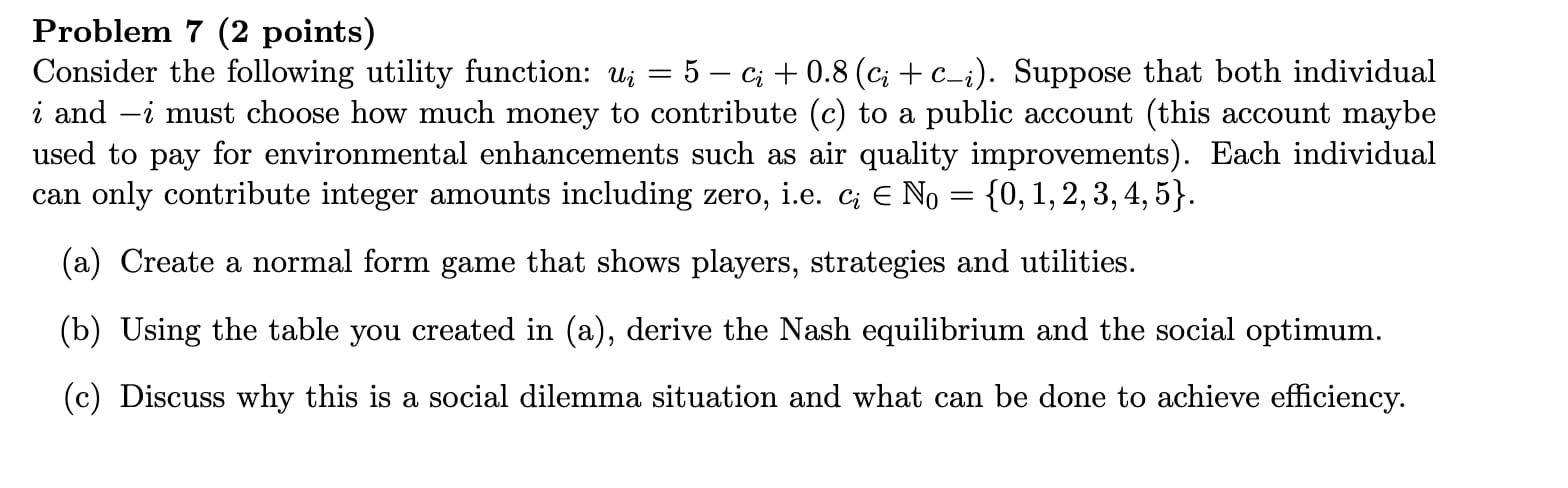  Problem 7 (2 points) Consider the following utility function: u,- =