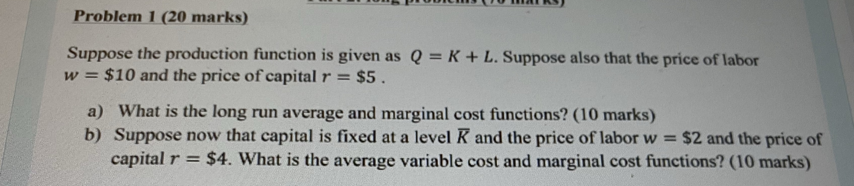  Problem 1 (20 marks) Suppose the production function is given as