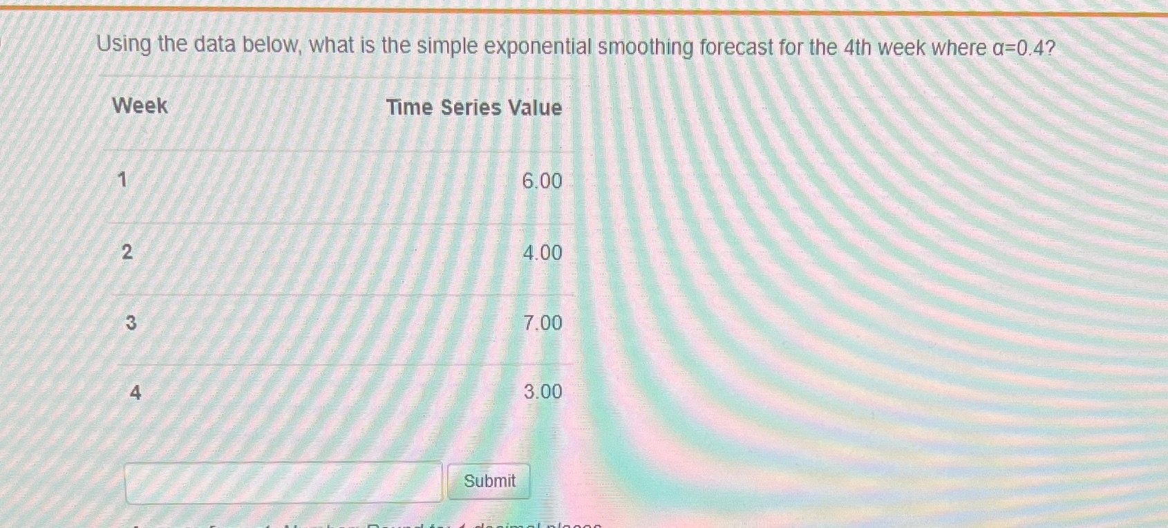  Using the data below, what is the simple exponential smoothing forecast