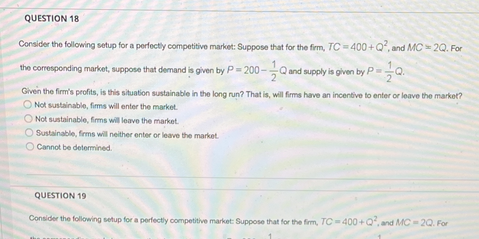 QUESTION 18 Consider the following setup for a perfectly competitive market: