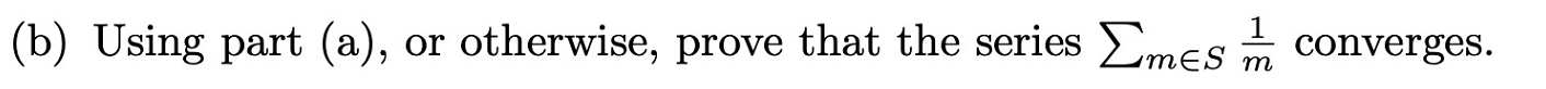 and let S = U211 Mn. Consider the series 1 gm Which