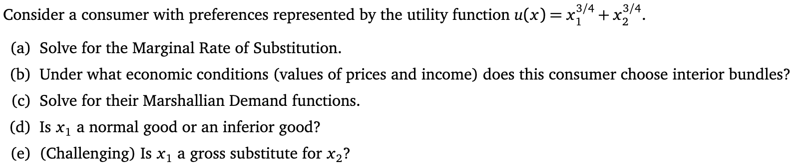 Consider a consumer with preferences represented by the utility function u(x)