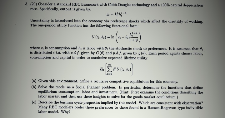  3. (20) Consider a standard RBC framework with Cobb-Douglas technology and