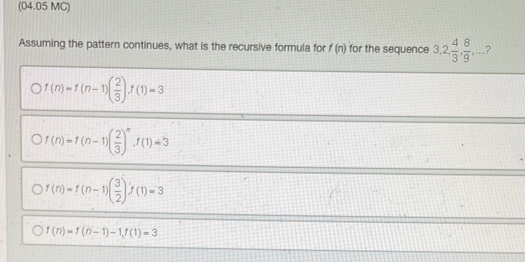(04.05 MC) 4 Assuming the pattern continues, what is the recursive