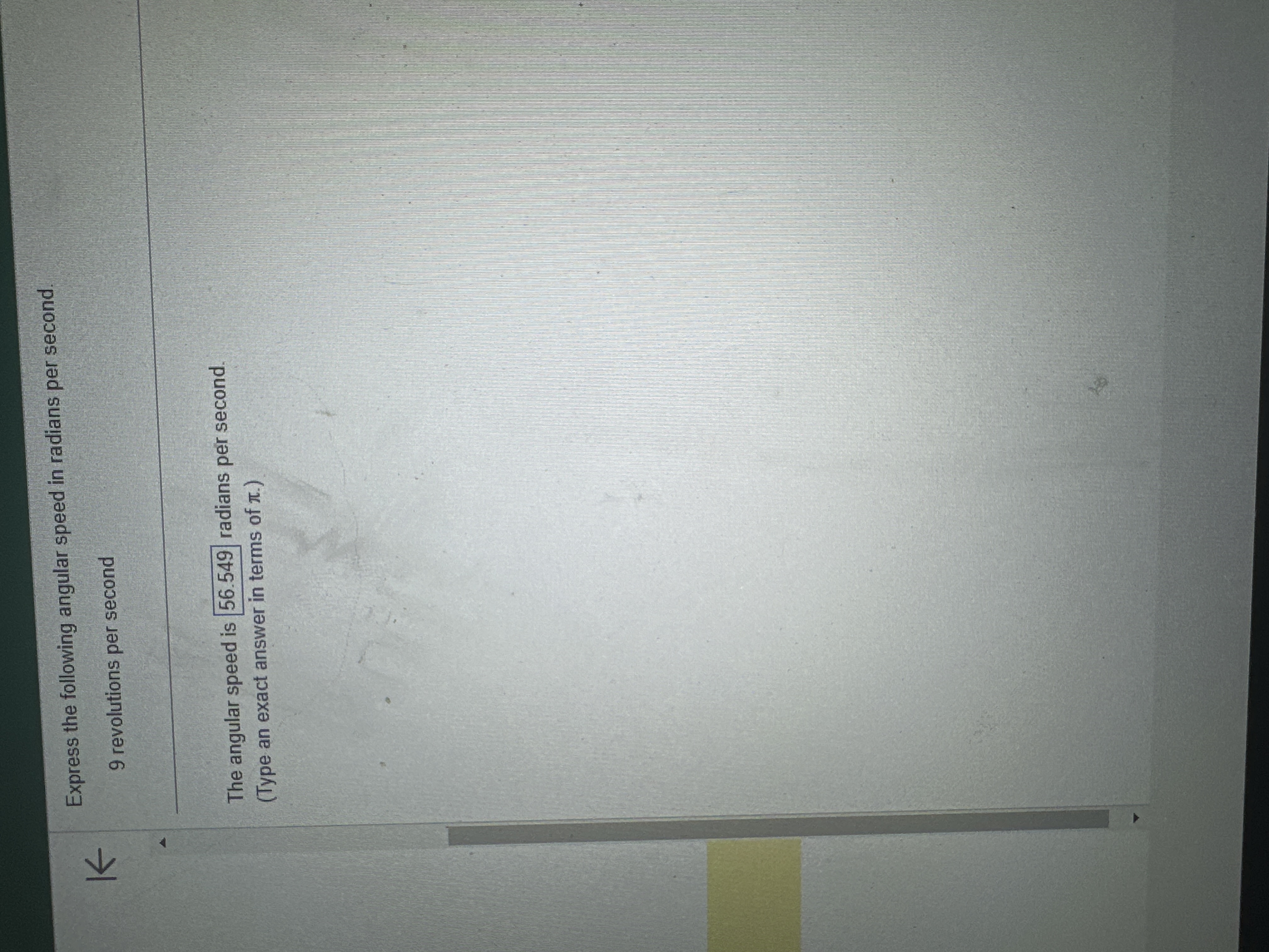 Express the following angular speed in radians per second 9 revolutions