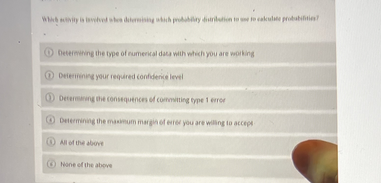  Which activity is involved when determining which probability distribution to use