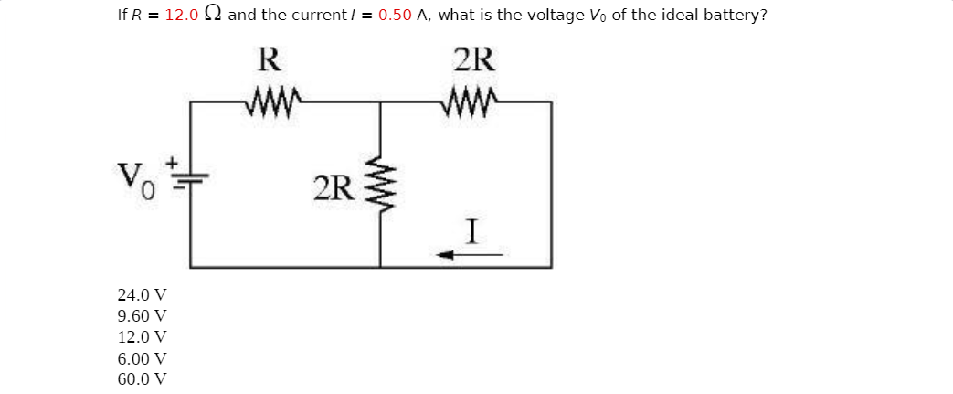 If R = 12.0 0 and the current.I = 0.50 A.