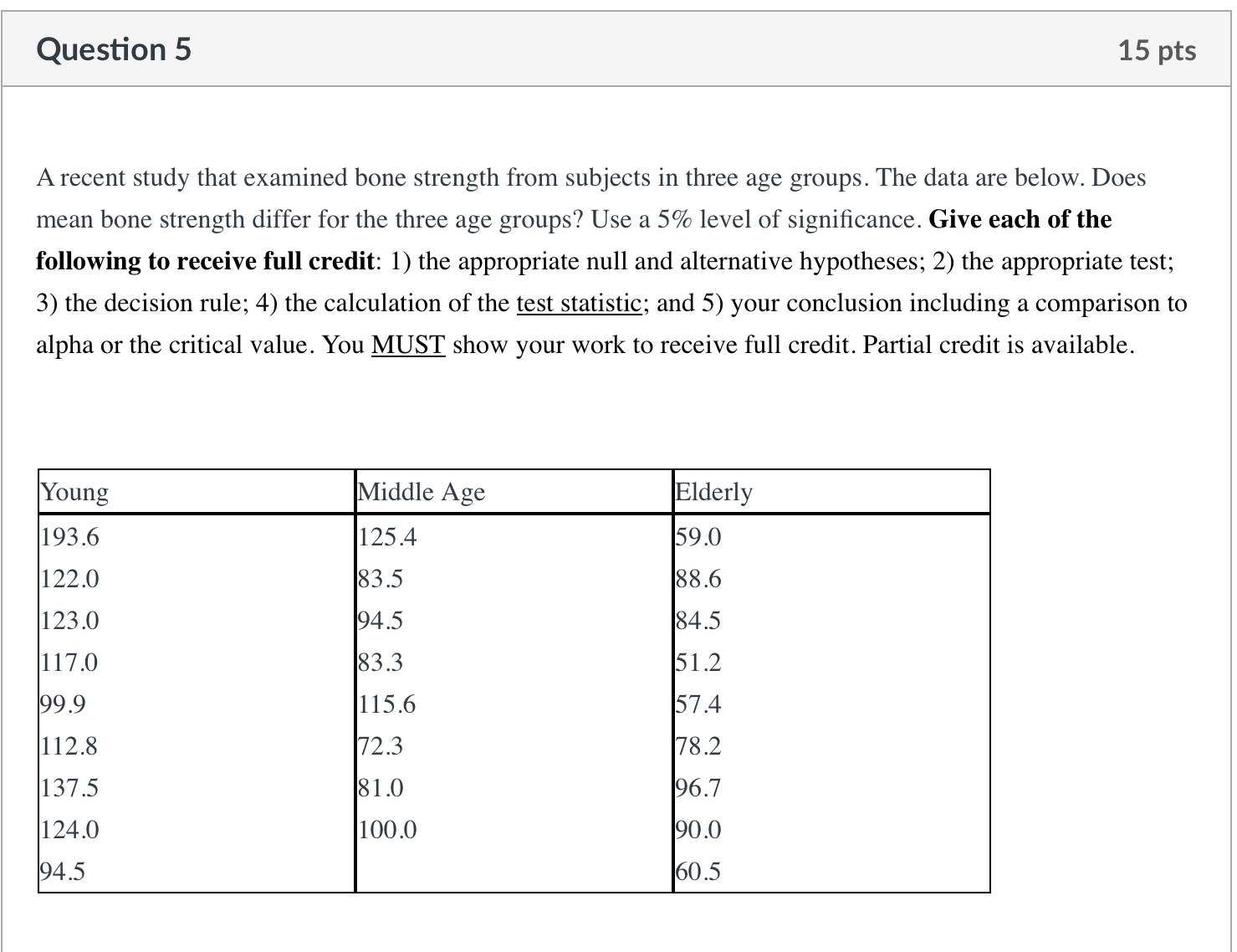 Question 5 15 pts A recent study that examined bone strength