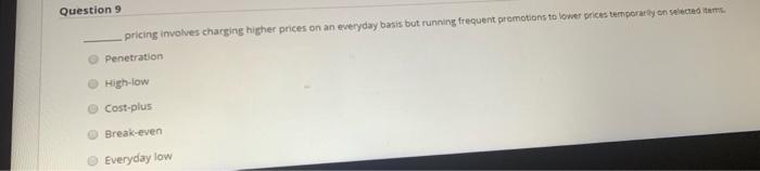 9 pricing involves charging higher prices on an everyday basis but running