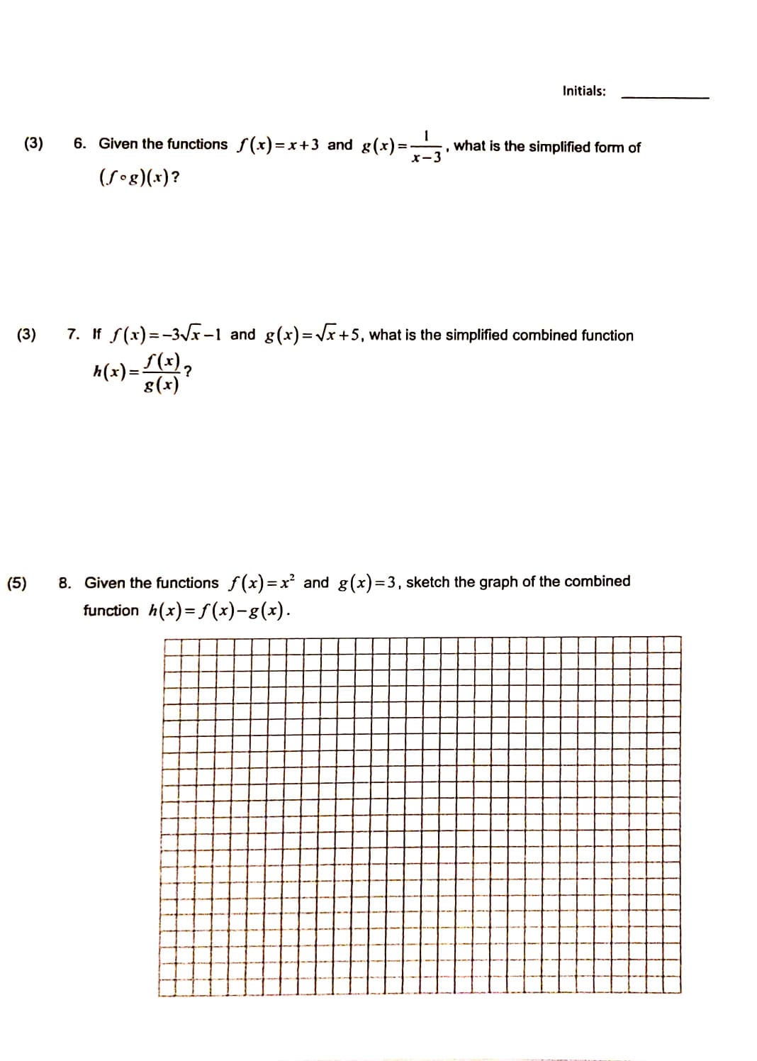  Initials: (3) 6. Given the functions f (x) = x+3 and