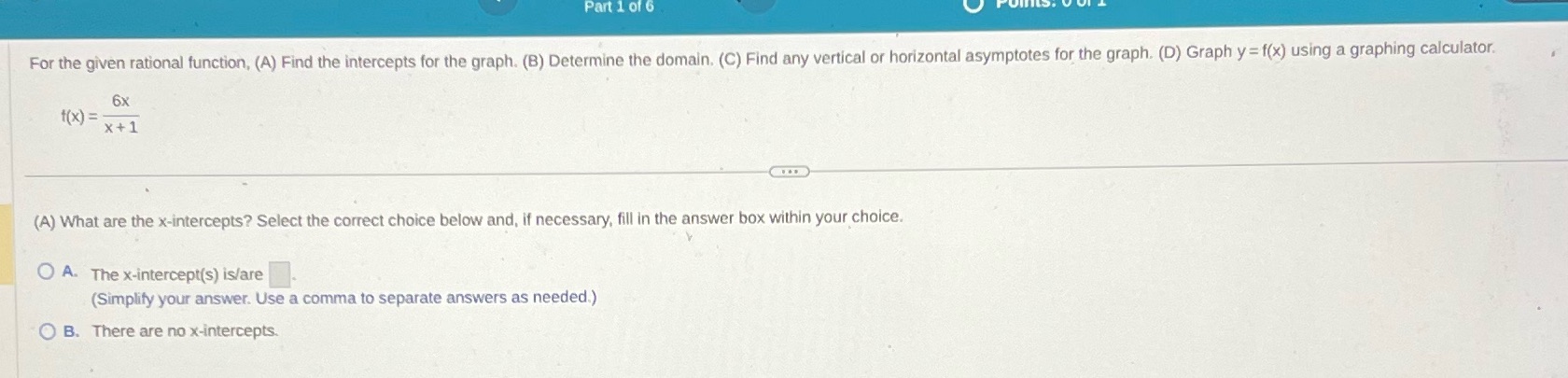  Part 1 of 6 For the given rational function, (A) Find