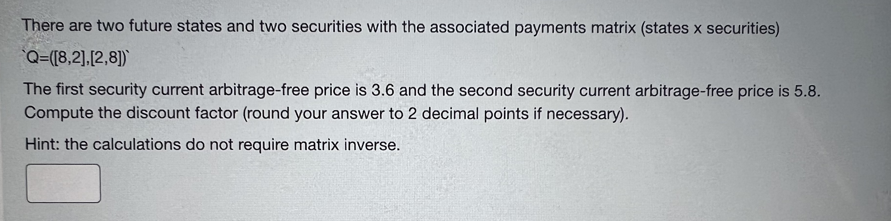  There are two future states and two securities with the associated