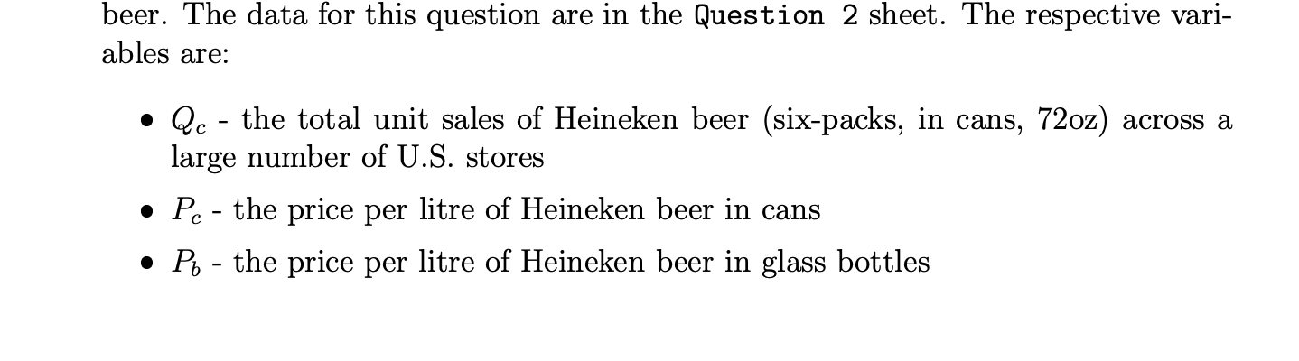beer. The data for this question are in the Question 2