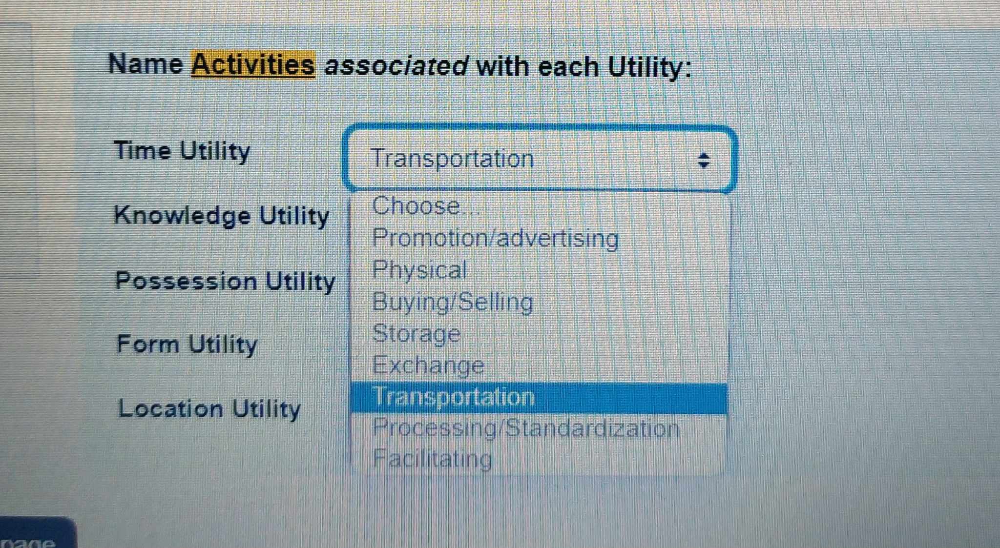  Name Activities associated with each Utility: Time Utility Transportation Knowledge Utility