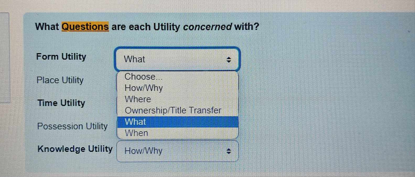 Choose Promotion/advertising Possession Utility Physical Buying/Selling Form Utility Storage Exchange Location Utility