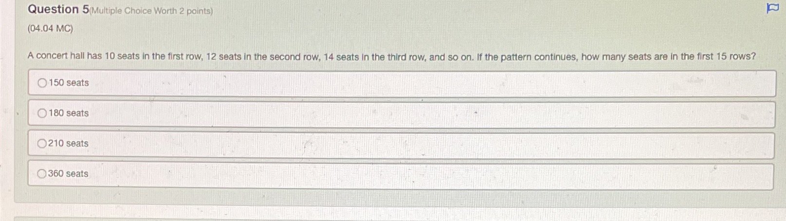Question 5(Multiple Choice Worth 2 points) (04.04 MC) A concert hall