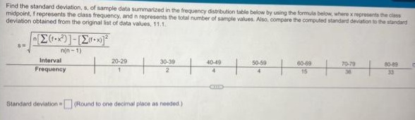  Find the standard deviation,'s, of sample data summarized in the frequency