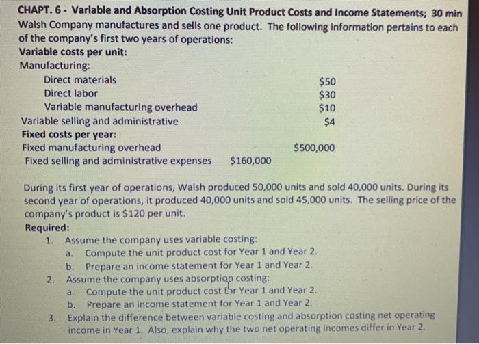 CHAPT. 6- Variable and Absorption Costing Unit Product Costs and Income Statements;