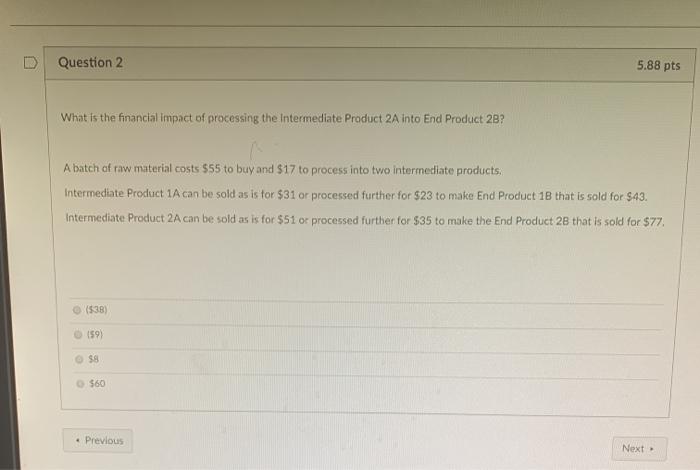 be the financial impact if a product is processed further and sold