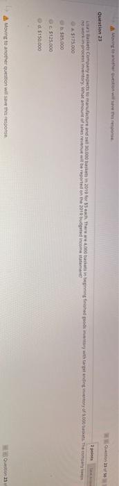 Moving to another question will save the response Question 23 Question 23