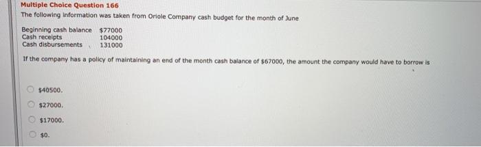 Multiple Choice Question 166 The following Information was taken from Oriole Company