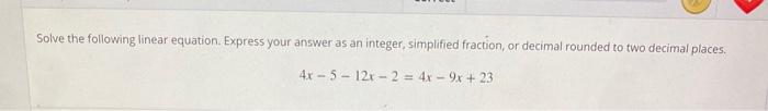 Solve the following linear equation. Express your answer as an integer, simplified