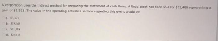 A corporation uses the indirect method for preparing the statement of cash