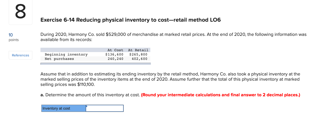 10 points Exercise 6-14 Reducing physical inventory to cost-retail method LO6 During