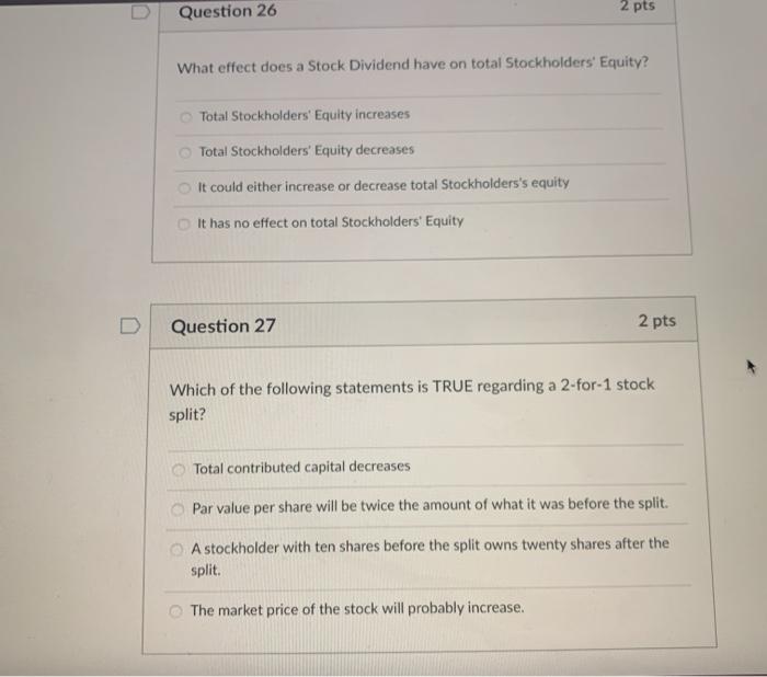 26 2 pts What effect does a Stock Dividend have on total