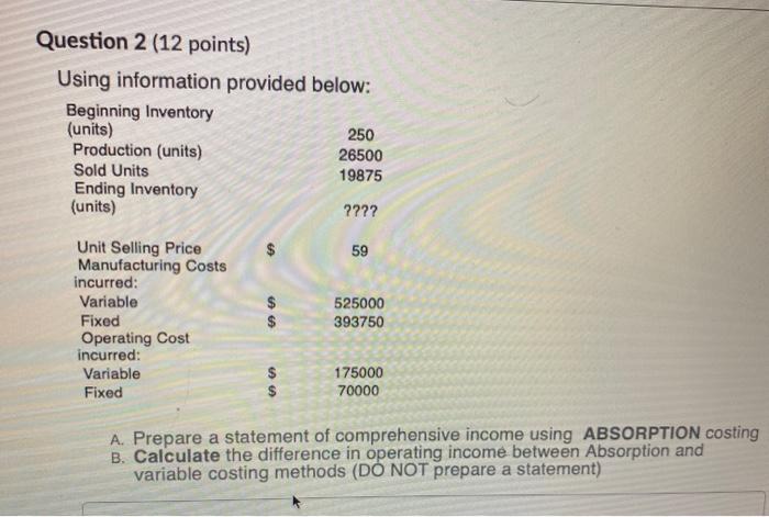 2 (12 points) Using information provided below: Beginning Inventory (units) Production (units)