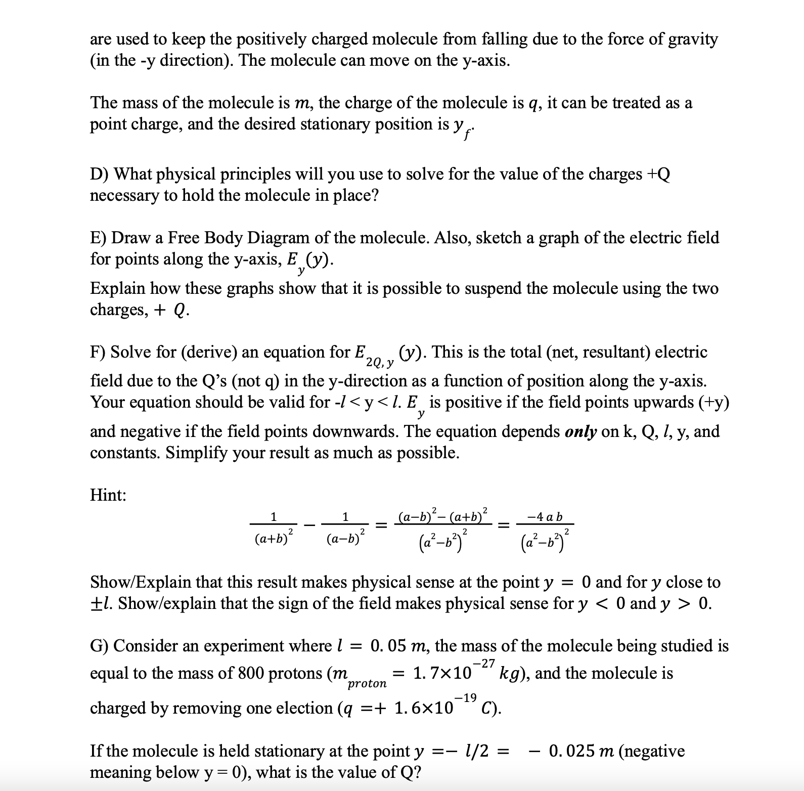  are used to keep the positively charged molecule 'om falling due