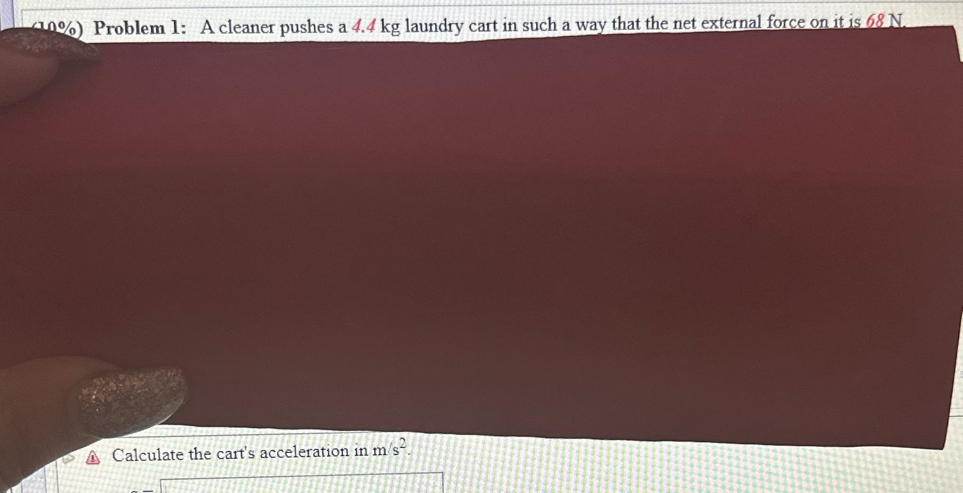  10%) Problem 1: A cleaner pushes a 4.4 kg laundry cart