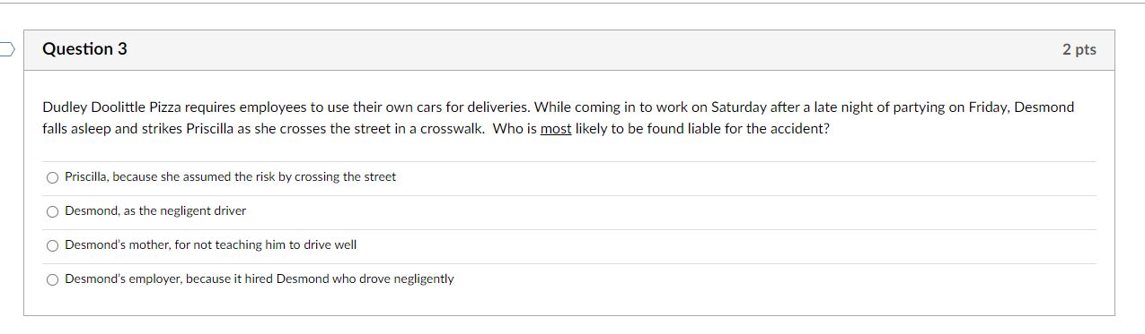 Question 3 2 pts Dudley Doolittle Pizza requires employees to use their