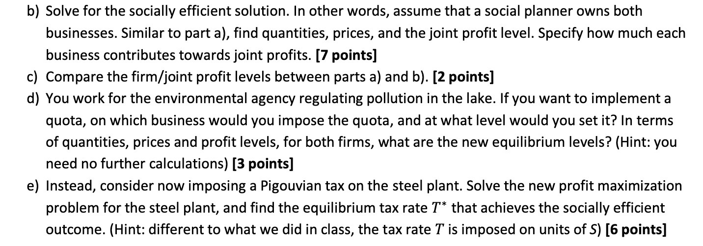  b) Solve for the socially efficient solution. In other words, assume