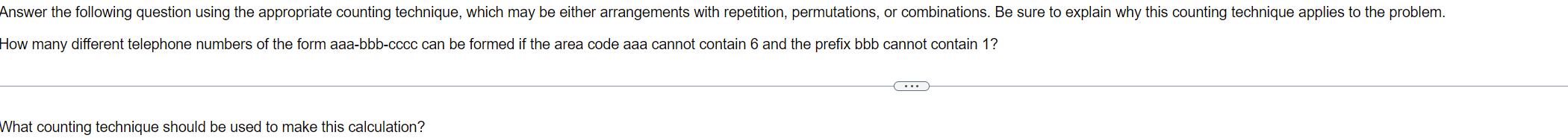  Answer the following question using the appropriate counting technique, which may