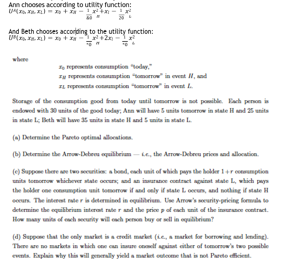  Ann chooses according to utility function: UA(XO, XH, XL) = Xo