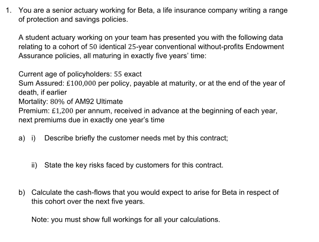 1. You are a senior actuary working for Beta, a life