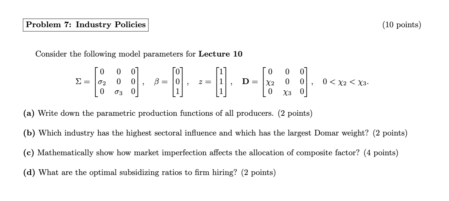 Problem 7: Industry Policies (10 points) Consider the following model parameters