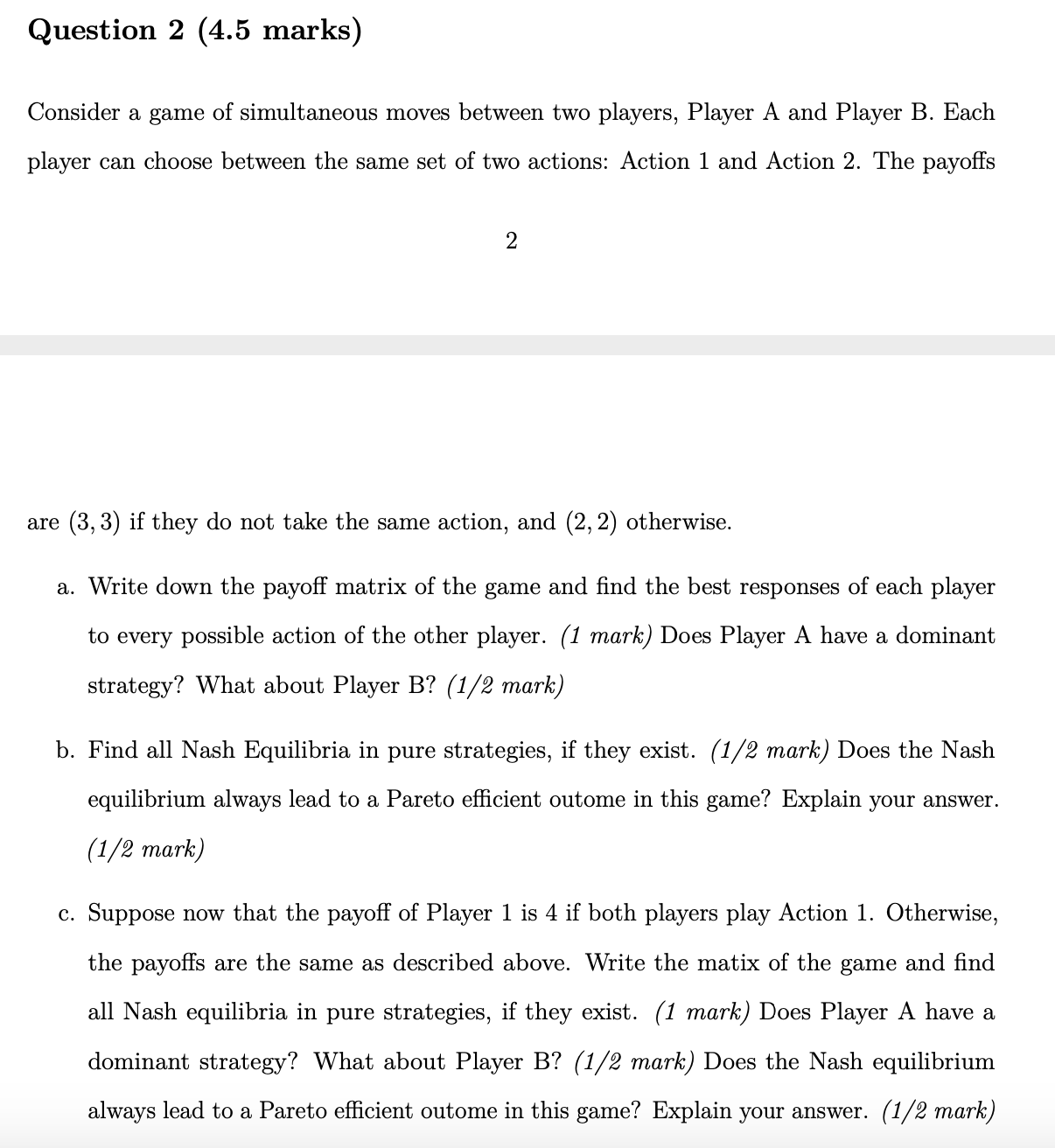 Question 2 (4.5 marks) Consider a game of simultaneous moves between
